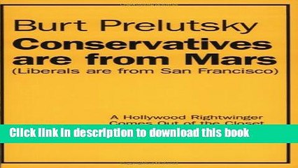 Read Conservatives Are from Mars (Liberals Are from San Francisco): A Hollywood Rightwinger Comes