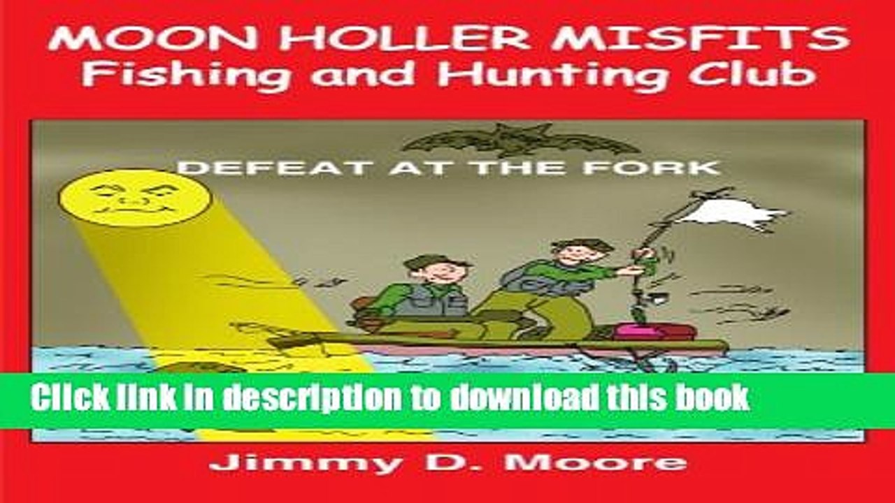 Download Moon Holler Misfits Fishing and Hunting Club: Defeat at the Fork PDF Free