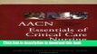 Download AACN Essentials of Critical Care Nursing   AACN Essentials of Critical Care Nursing: