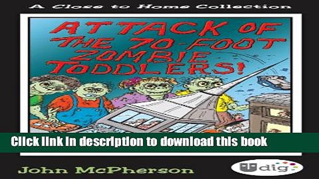 Read Close to Home: Attack of the 70-Foot Zombie Toddlers!: A Book of Parenting Cartoons Ebook Free