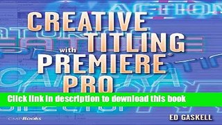 [PDF]  Creative Titling with Premiere Pro  [Download] Online