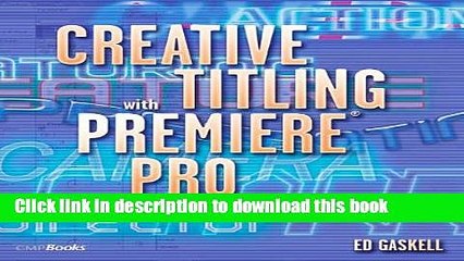 [PDF]  Creative Titling with Premiere Pro  [Download] Online