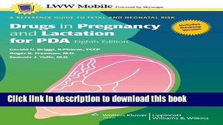 Download Drugs in Pregnancy and Lactation for PDA: A Reference Guide to Fetal and Neonatal Risk: