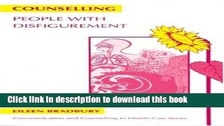 PDF Counselling People with Disfigurement (Communication and Counselling in Health Care) [PDF]