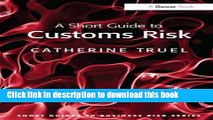 [Read PDF] A Short Guide to Customs Risk (Short Guides to Risk)  Read Online