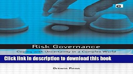 [Read PDF] Risk Governance: Coping with Uncertainty in a Complex World (Earthscan Risk in