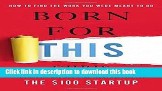 Read Book Born for This: How to Find the Work You Were Meant to Do PDF Online
