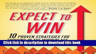 Read Book Expect to Win: 10 Proven Strategies for Thriving in the Workplace ebook textbooks