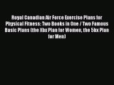 Read Royal Canadian Air Force Exercise Plans for Physical Fitness: Two Books in One / Two Famous