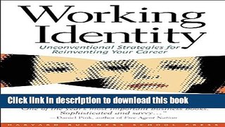 Read Book Working Identity: Unconventional Strategies for Reinventing Your Career ebook textbooks