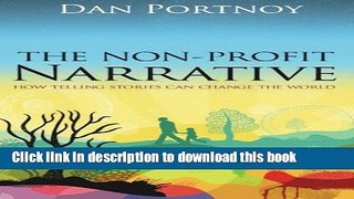 [Read PDF] The Non-Profit Narrative: How Telling Stories Can Change the World Free Books