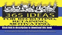 Read Book 365 Ideas for Recruiting, Retaining, Motivating and Rewarding Your Volunteers: A