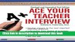 Read Ace Your Teacher Interview: 149 Fantastic Answers to Tough Interview Questions Revised