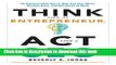 Download Book Think Like an Entrepreneur, Act Like a CEO: 50 Indispensable Tips to Help You Stay