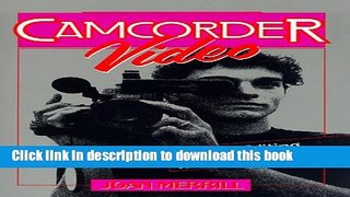Read Camcorder Video: Shooting and Editing Techniques Ebook Free