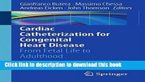 [Download] Cardiac Catheterization for Congenital Heart Disease: From Fetal Life to Adulthood