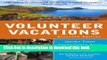 Read Book Volunteer Vacations: Short-Term Adventures That Will Benefit You and Others ebook