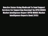 Read How Are States Using Medicaid To Fund Support Services For Supporting Housing? An OPEN