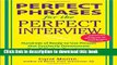 Read Book Perfect Phrases for the Perfect Interview: Hundreds of Ready-to-Use Phrases That