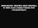 Read JEWISH HOSPITAL- SHELBYVILLE SHELBY SHELBYVILLE KY  40065: Scores & Ratings (1 October