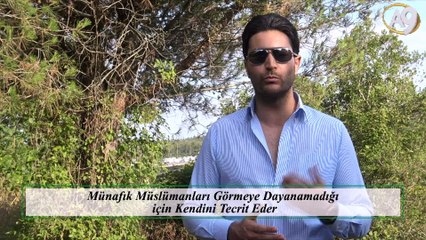 Münafık Müslümanları Görmeye Dayanamadığı İçin Kendini Tecrit Eder
