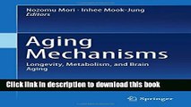 PDF Aging Mechanisms: Longevity, Metabolism, and Brain Aging Free Books