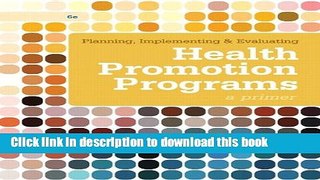 Read Books Planning, Implementing,   Evaluating Health Promotion Programs: A Primer (6th Edition)