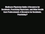 Read Medicare Physician Guide: A Resource for Residents Practicing Physicians and Other Health