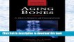 Download Aging Bones: A Short History of Osteoporosis (Johns Hopkins Biographies of Disease) Ebook