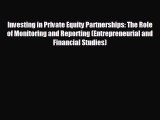 READ book Investing in Private Equity Partnerships: The Role of Monitoring and Reporting (Entrepreneurial