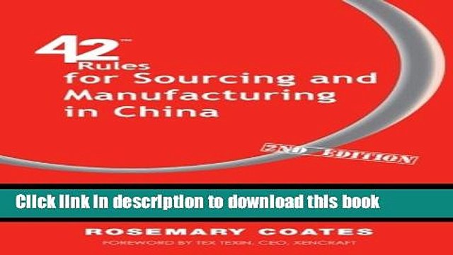 [Read PDF] 42 Rules for Sourcing and Manufacturing in China (2nd Edition): A Practical Handbook