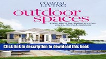 [PDF] Coastal Living Outdoor Spaces: Fresh Ideas for Stylish Porches, Decks, Patios   Gardens