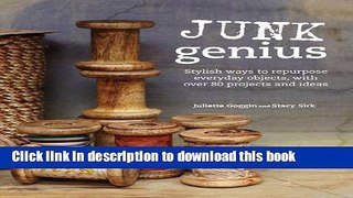 [PDF] Junk Genius: Stylish ways to repurpose everyday objects, with over 80 projects and ideas