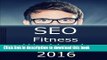 Read Book SEO Fitness Workbook, 2016 Edition: The Seven Steps to Search Engine Optimization