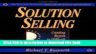 Read Book Solution Selling: Creating Buyers in Difficult Selling Markets PDF Free