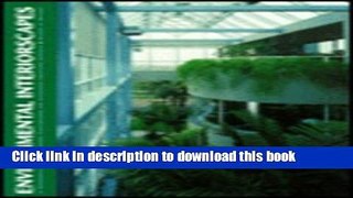 [PDF] Environmental Interiorscapes: A Designer s Guide to Interior Plantscaping and Automated