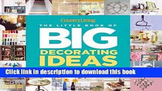 [PDF] Country Living The Little Book of Big Decorating Ideas: 287 Clever Tips, Tricks, and