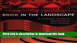 [PDF] Brick in the Landscape: A Practical Guide to Specification and Design [Read] Online