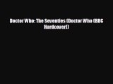 EBOOK ONLINE Doctor Who: The Seventies (Doctor Who (BBC Hardcover))# READ ONLINE
