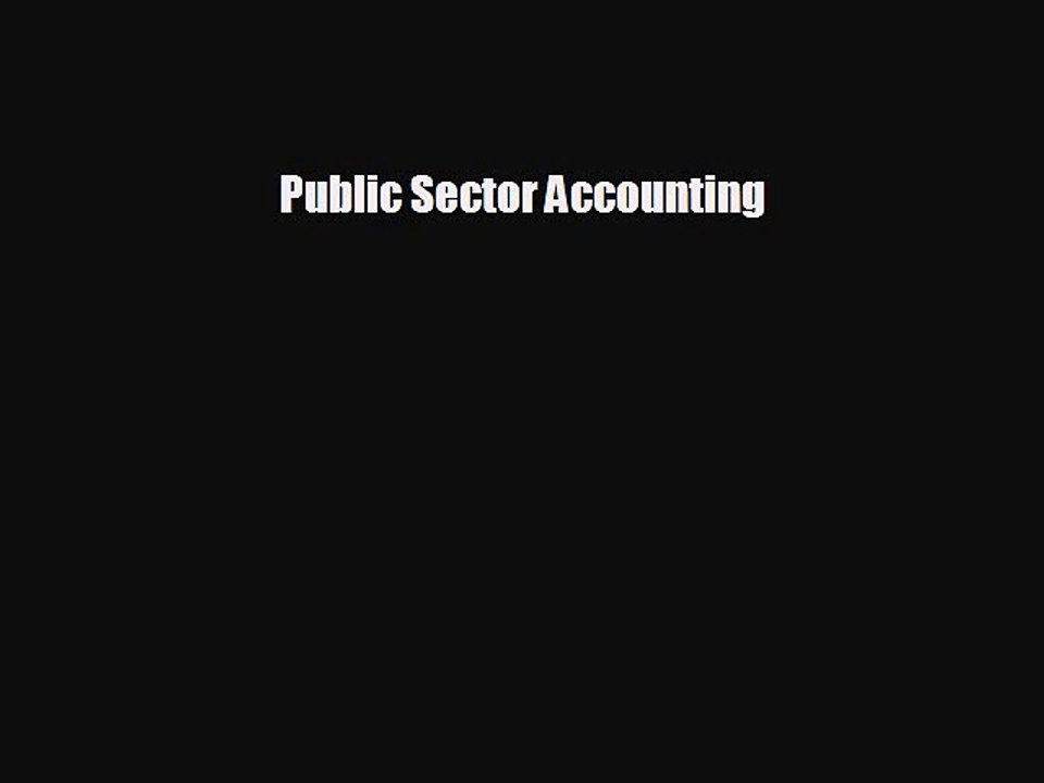 FREE DOWNLOAD Public Sector Accounting  BOOK ONLINE