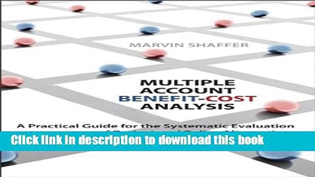 [Download] Multiple Account Benefit-Cost Analysis: A Practical Guide for the Systematic Evaluation