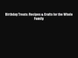 Read Birthday Treats: Recipes & Crafts for the Whole Family Ebook Free