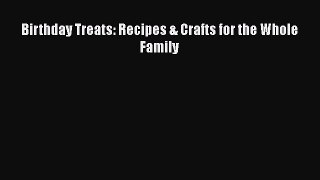 Read Birthday Treats: Recipes & Crafts for the Whole Family Ebook Free