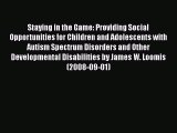 READ book  Staying in the Game: Providing Social Opportunities for Children and Adolescents