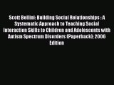 READ FREE FULL EBOOK DOWNLOAD  Scott Bellini: Building Social Relationships : A Systematic