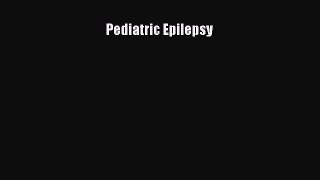 READ FREE FULL EBOOK DOWNLOAD  Pediatric Epilepsy  Full E-Book