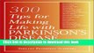 Read 300 Tips for Making Life With Parkinson s Disease Easier Ebook Free