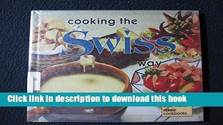 [PDF] Cooking the Swiss Way (Easy Menu Ethnic Cookbooks) Download Online