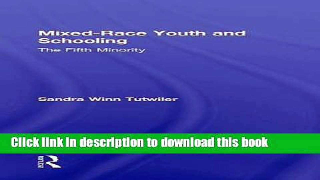 Download Mixed-Race Youth and Schooling: The Fifth Minority  PDF Free