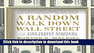 Read A Random Walk Down Wall Street Tenth Edition: The Time-tested Strategy For Successful